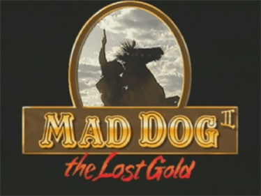 Mad Dog II: The Lost Gold - Screenshot - Game Title Image