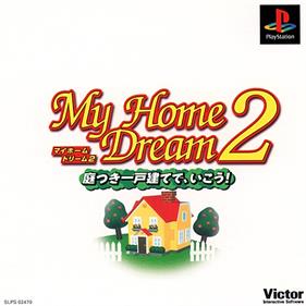 My Home Dream 2: Niwatsuki Ikkodate de, Ikou!