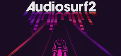 Audiosurf 2 - Banner Image