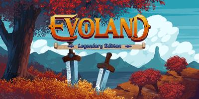 Evoland: Legendary Edition - Banner Image