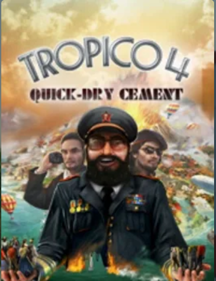 Tropico 4: Quick-Dry-Cement