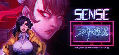 Sense: A Cyberpunk Ghost Story - Banner Image