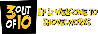 3 out of 10, EP 1: Welcome To Shovelworks - Clear Logo Image