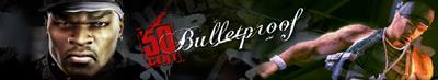 50 Cent: Bulletproof - Banner Image