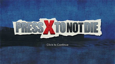 Press X To Not Die - Screenshot - Game Title Image