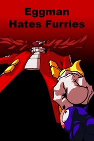 Eggman Hates Furries - Fanart - Box - Front Image