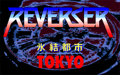 Reverser: Hyouketsu Toshi Tokyo - Screenshot - Game Title Image