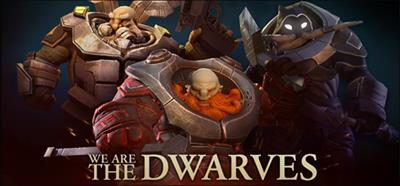 We are the Dwarves - Banner Image