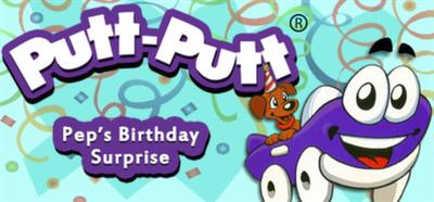 Putt-Putt: Pep's Birthday Surprise - Banner Image