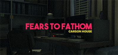 Fears to Fathom: Carson House - Box - Front Image