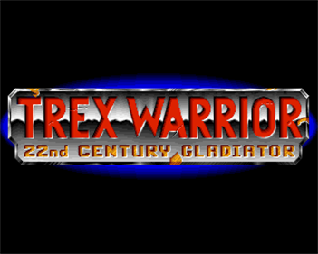 Trex Warrior: 22nd Century Gladiator - Screenshot - Game Title Image