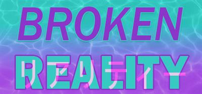 Broken Reality - Clear Logo Image