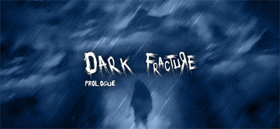 Dark Fracture: Prologue - Banner Image