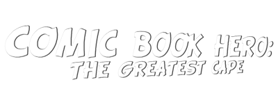 Comic Book Hero: The Greatest Cape - Clear Logo Image