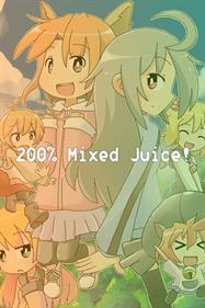 200% Mixed Juice!