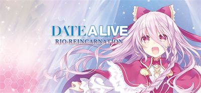 DATE A LIVE: Rio Reincarnation - Banner Image