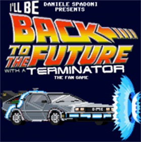 I'll Be Back to the Future With a Terminator - Screenshot - Game Title Image