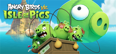 Angry Birds VR: Isle of Pigs - Banner Image