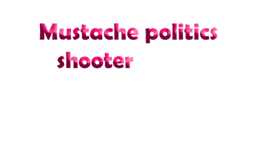Mustache Politics Shooter - Clear Logo Image