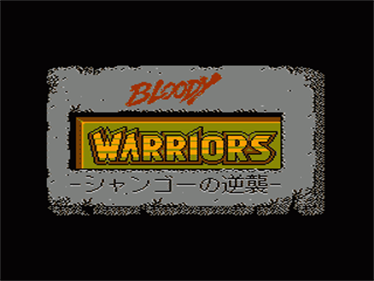 Bloody Warriors: Shango no Gyakushuu - Screenshot - Game Title Image
