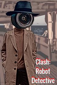 Clash: Robot Detective - Complete Edition