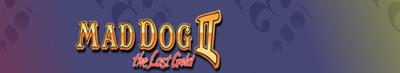 Mad Dog II: The Lost Gold - Banner Image