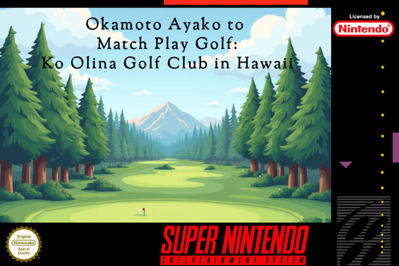 Okamoto Ayako to Match Play Golf: Ko Olina Golf Club in Hawaii - Fanart - Box - Front