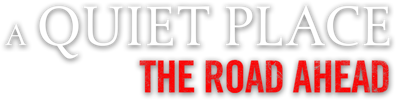 A Quiet Place: The Road Ahead - Clear Logo