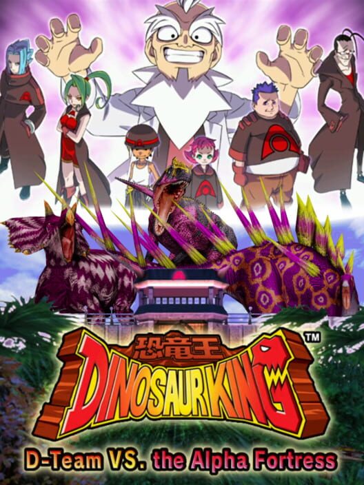 Dinosaur King: D-Team VS. the Alpha Fortress