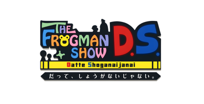 Frogman Show D.S., The: Datte, Shouganai Janai. - Clear Logo