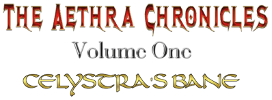 The Aethra Chronicles: Volume One: Celystra's Bane - Clear Logo