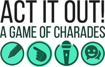 ACT IT OUT! A Game of Charades - Clear Logo