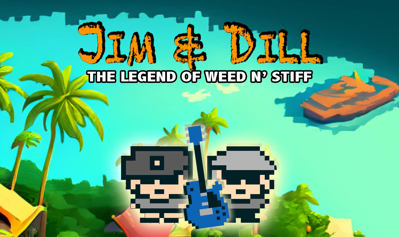 Jim & Dill: The Legend of Weed N' Stiff