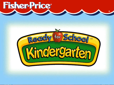 Fisher-Price Ready for School: Kindergarten - Screenshot - Game Title