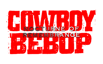 Cowboy Bebop: Tsuioku no Serenade - Clear Logo