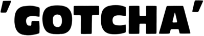 'Gotcha' - Clear Logo